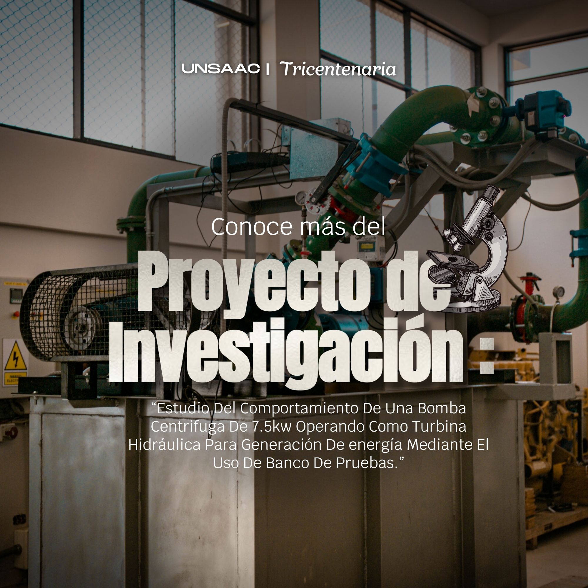 PRESENTACIÓN DE RESULTADOS DE PROYECTO SOBRE GENERACIÓN DE ENERGÍA CON BOMBA CENTRÍFUGA EN LA UNSAAC